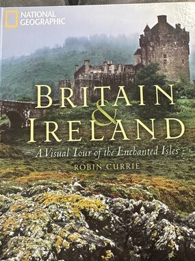 National Geographic Britain & Ireland Visual Tour Map Book - Robin Currie 351pg